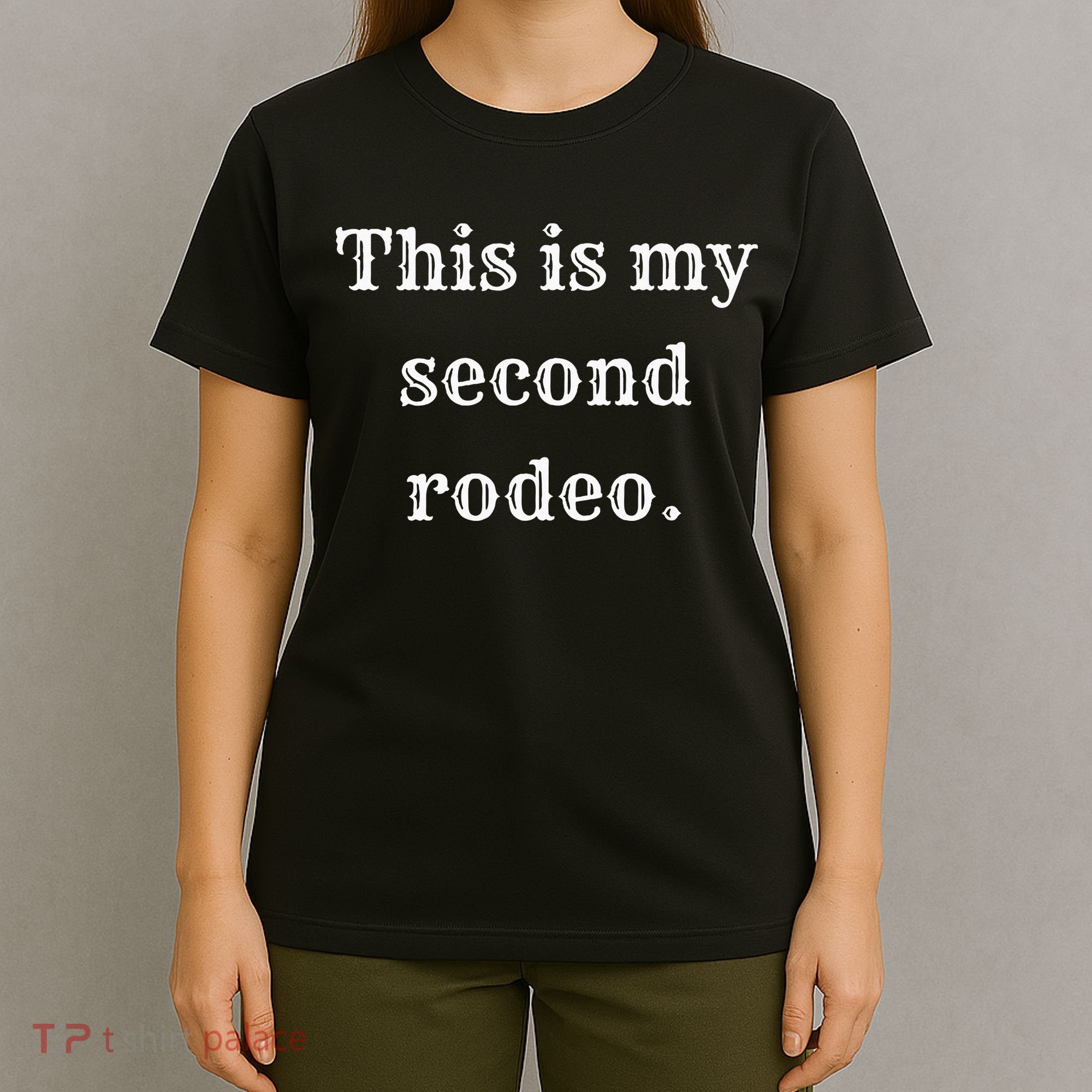 This Is My Second Rodeo T-Shirt