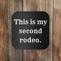 This Is My Second Rodeo Coaster thumb 0
