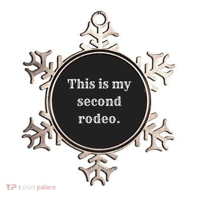 This Is My Second Rodeo Ornament