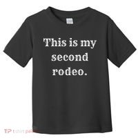 This Is My Second Rodeo Toddler T-Shirt thumb 0