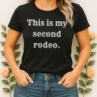 This Is My Second Rodeo Women's T-Shirt thumb 2