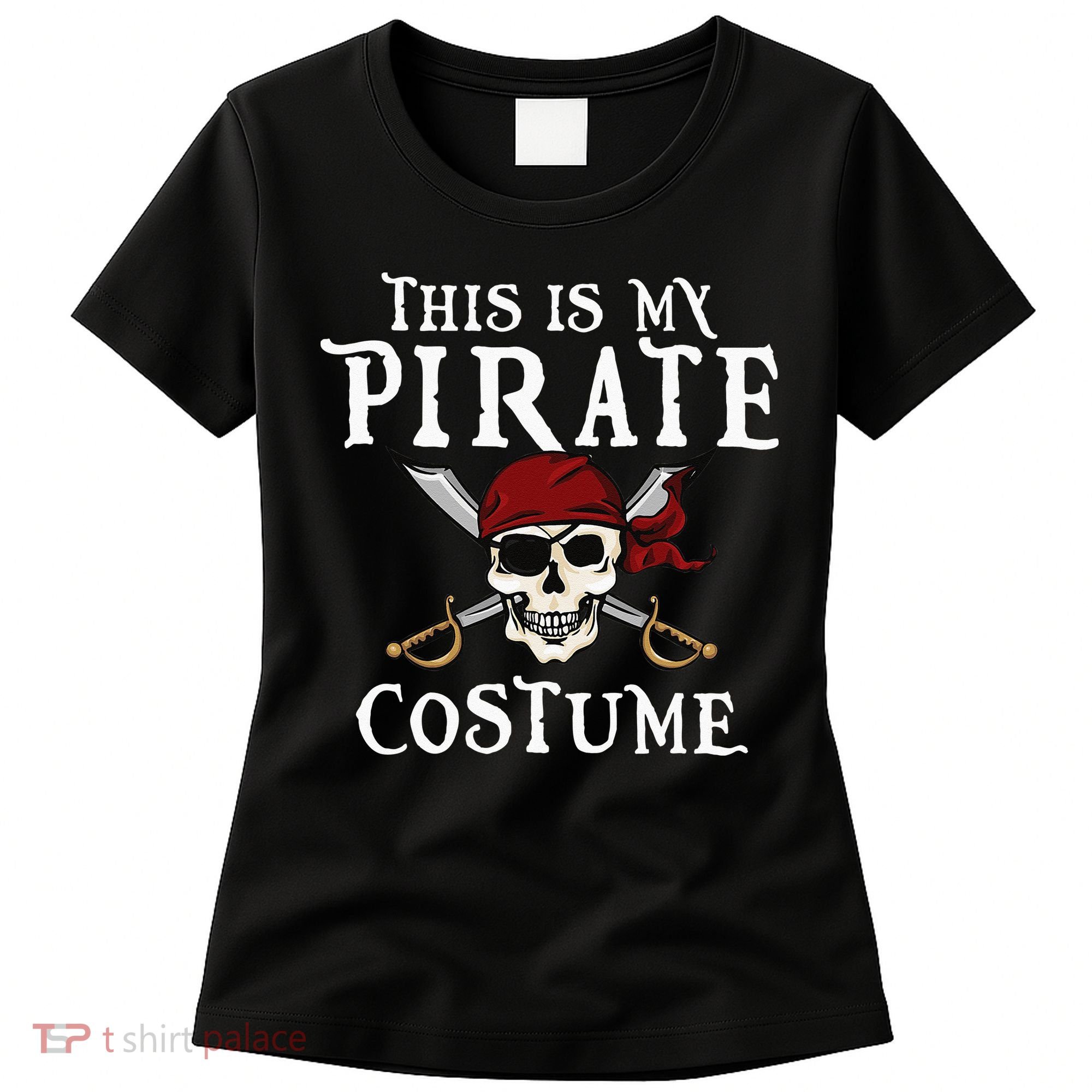 This Is My Pirate Costume Halloween Party Family Matching Women's T-Shirt