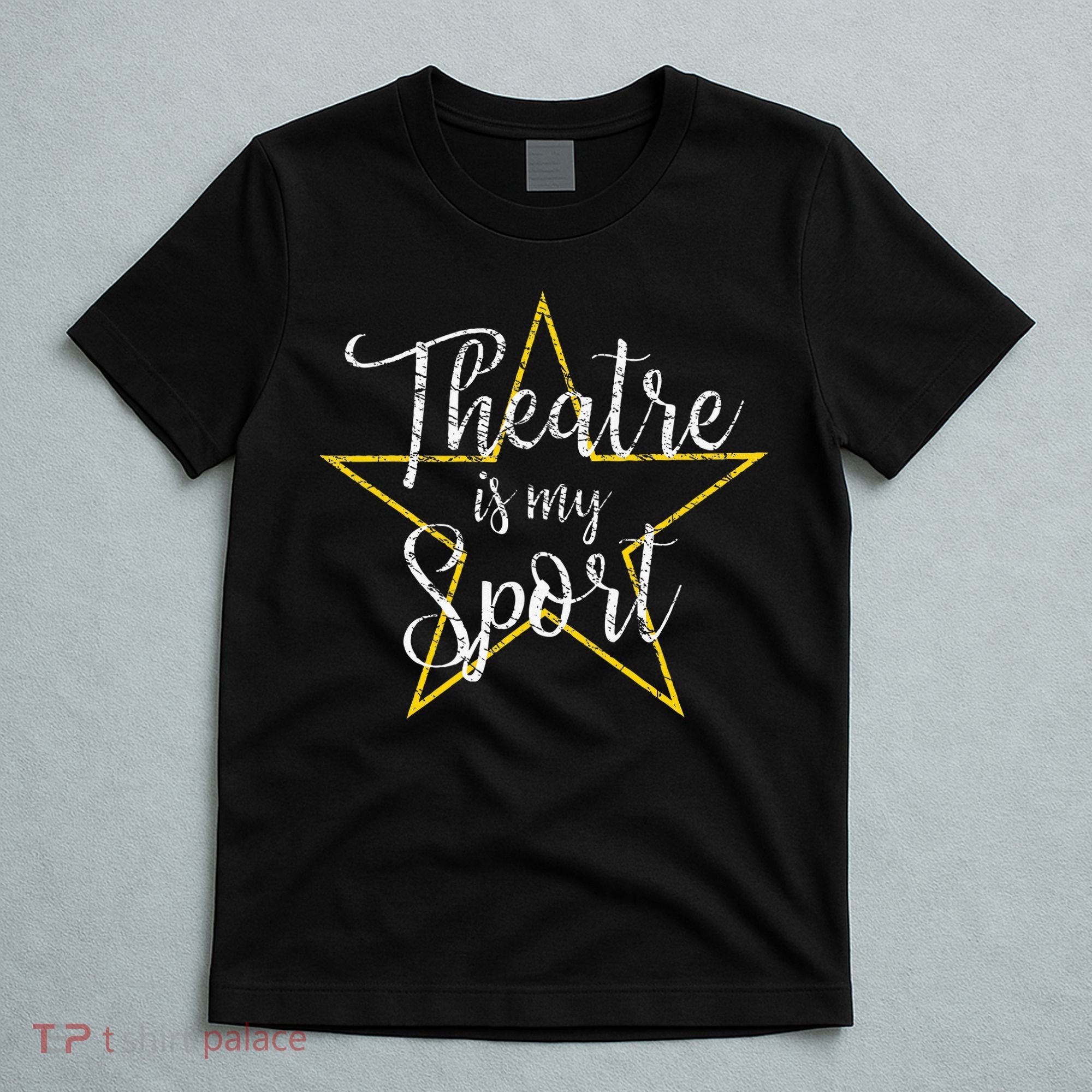 Theatre Is My Sport Musical Theater Thespian Broadway T-Shirt
