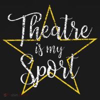 Theatre Is My Sport Musical Theater Thespian Broadway T-Shirt thumb 7