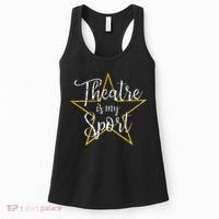 Theatre Is My Sport Musical Theater Thespian Broadway Women's Tank Top thumb 0