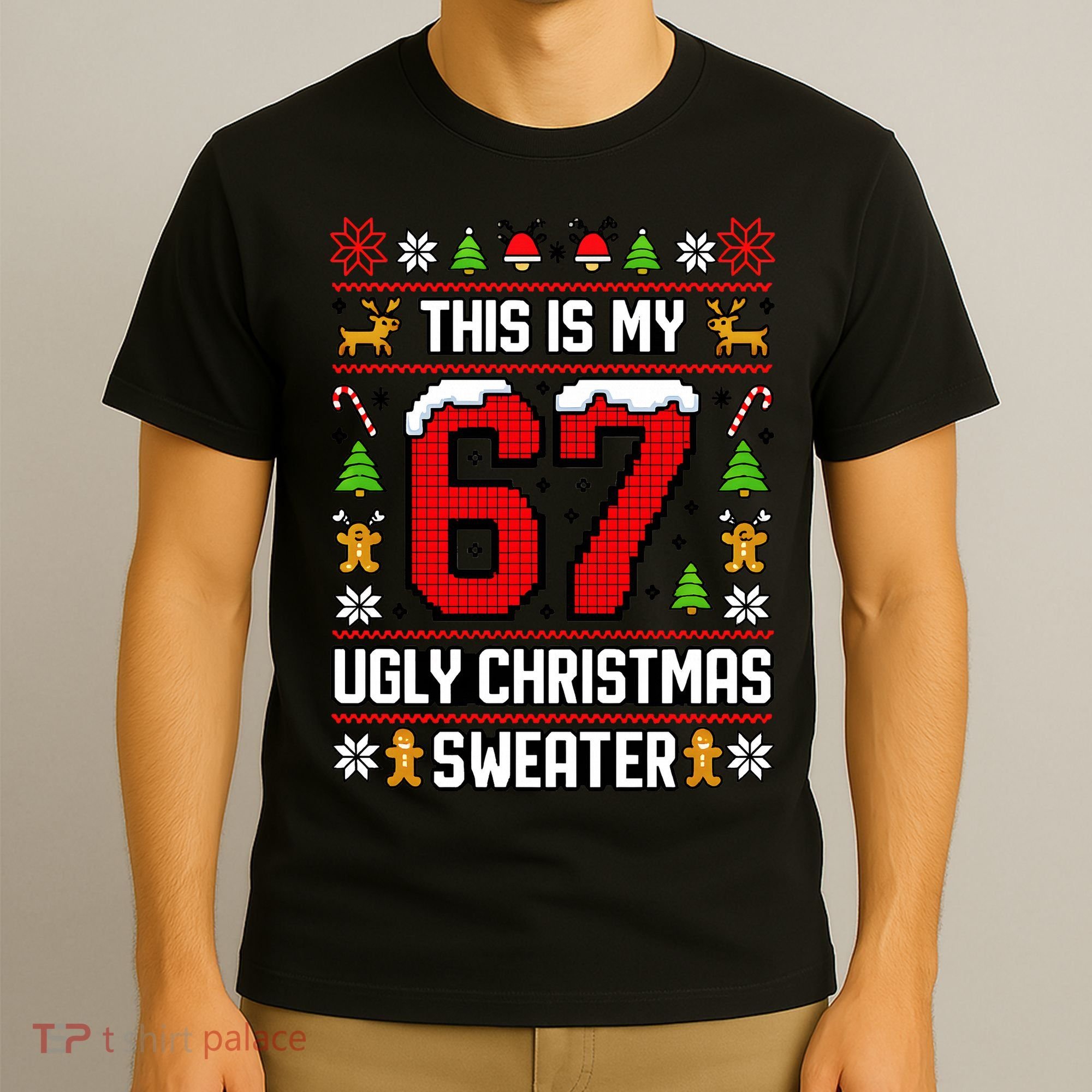 This Is My 67 Ugly Christmas Sweater 6-7 Meme Gen Alpha T-Shirt