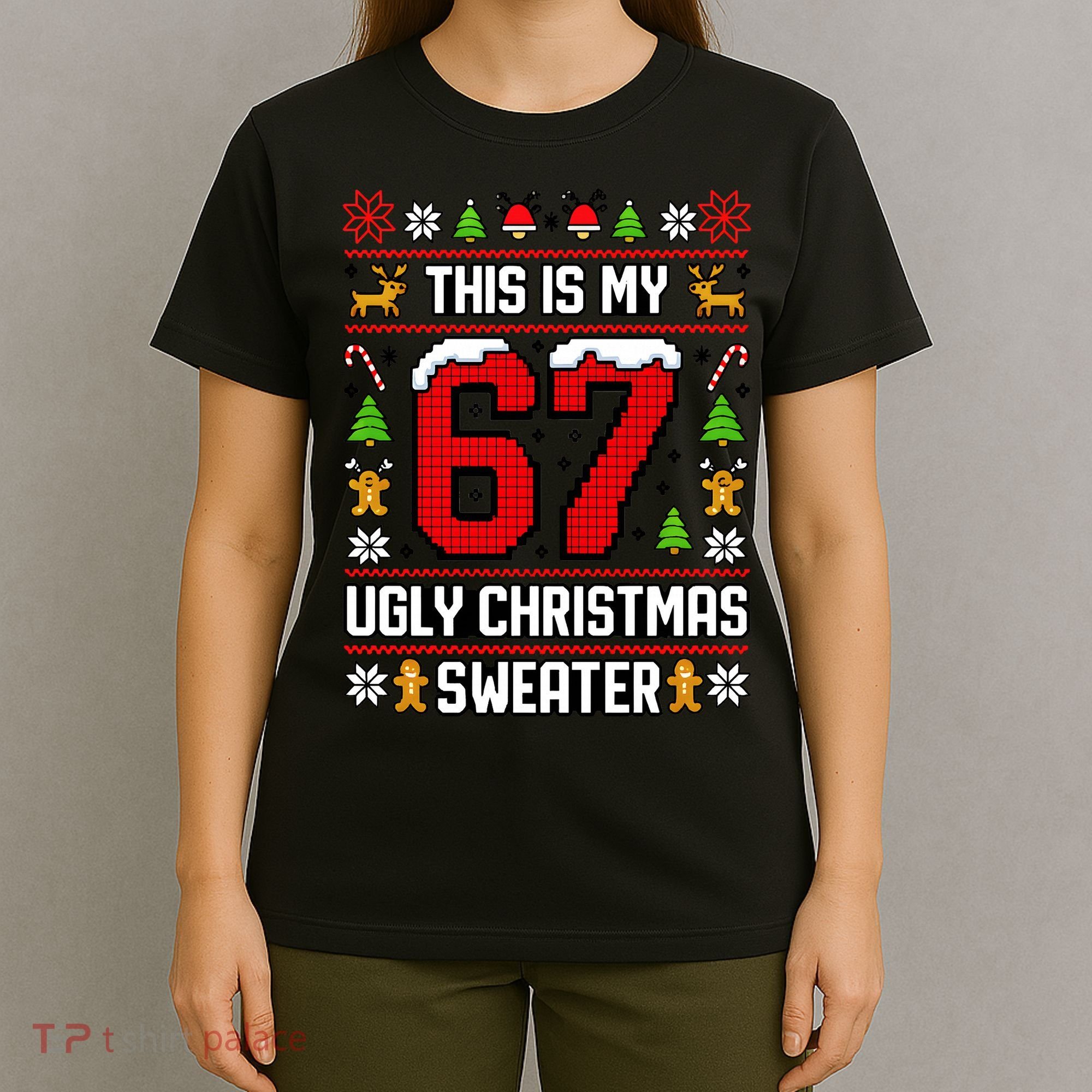 This Is My 67 Ugly Christmas Sweater 6-7 Meme Gen Alpha T-Shirt