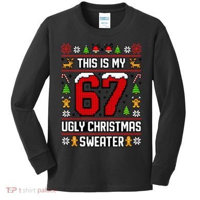 This Is My 67 Ugly Christmas Sweater 6-7 Meme Gen Alpha Kids Long Sleeve Shirt
