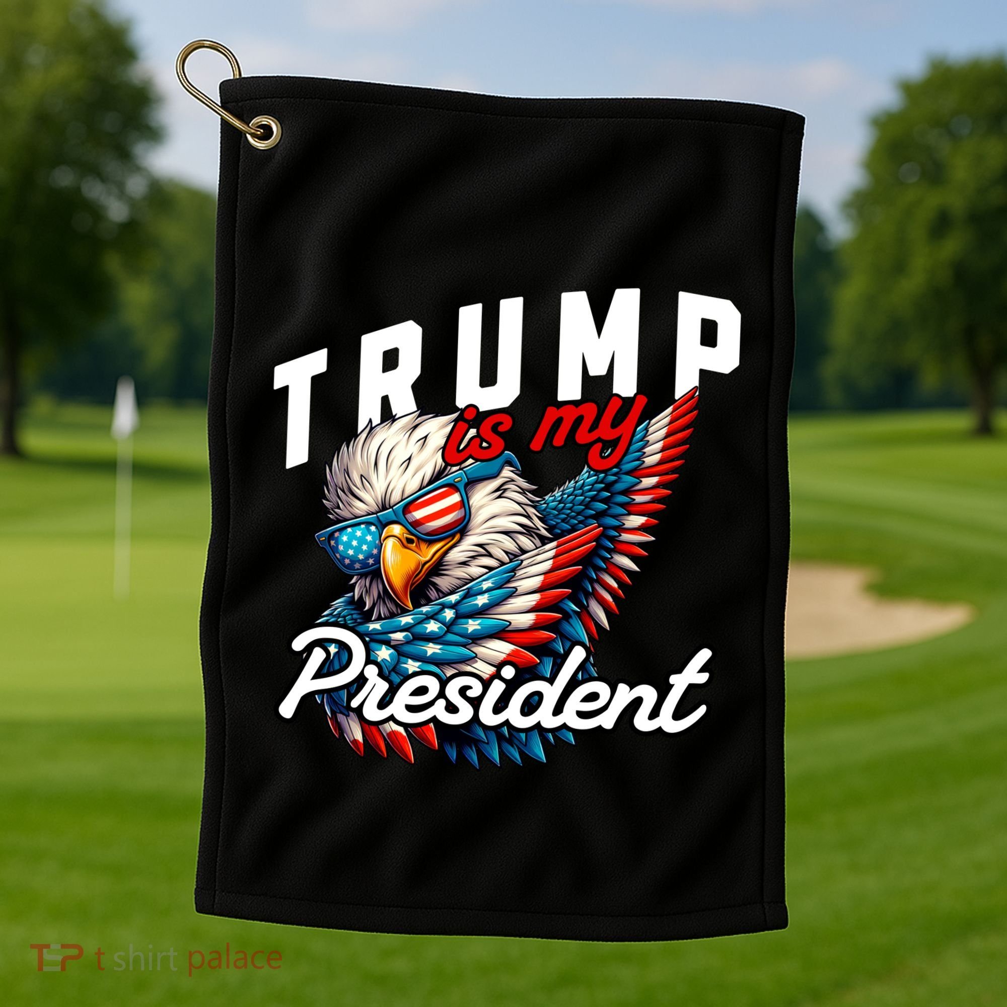 Trump Is My President Golf Towel