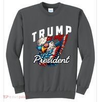 Trump Is My President Sweatshirt thumb 0