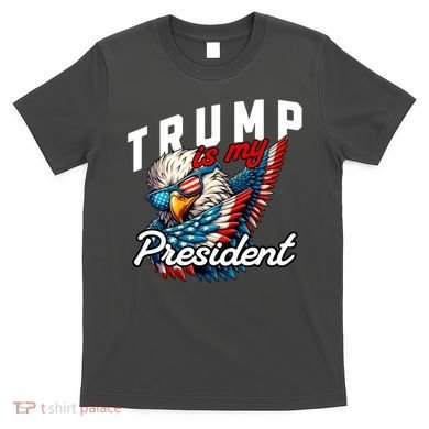 Trump Is My President T-Shirt