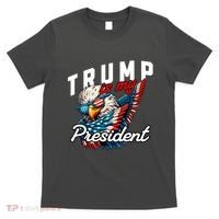 Trump Is My President T-Shirt thumb 0