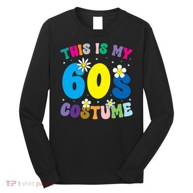 This Is My 60s Costume Long Sleeve Shirt