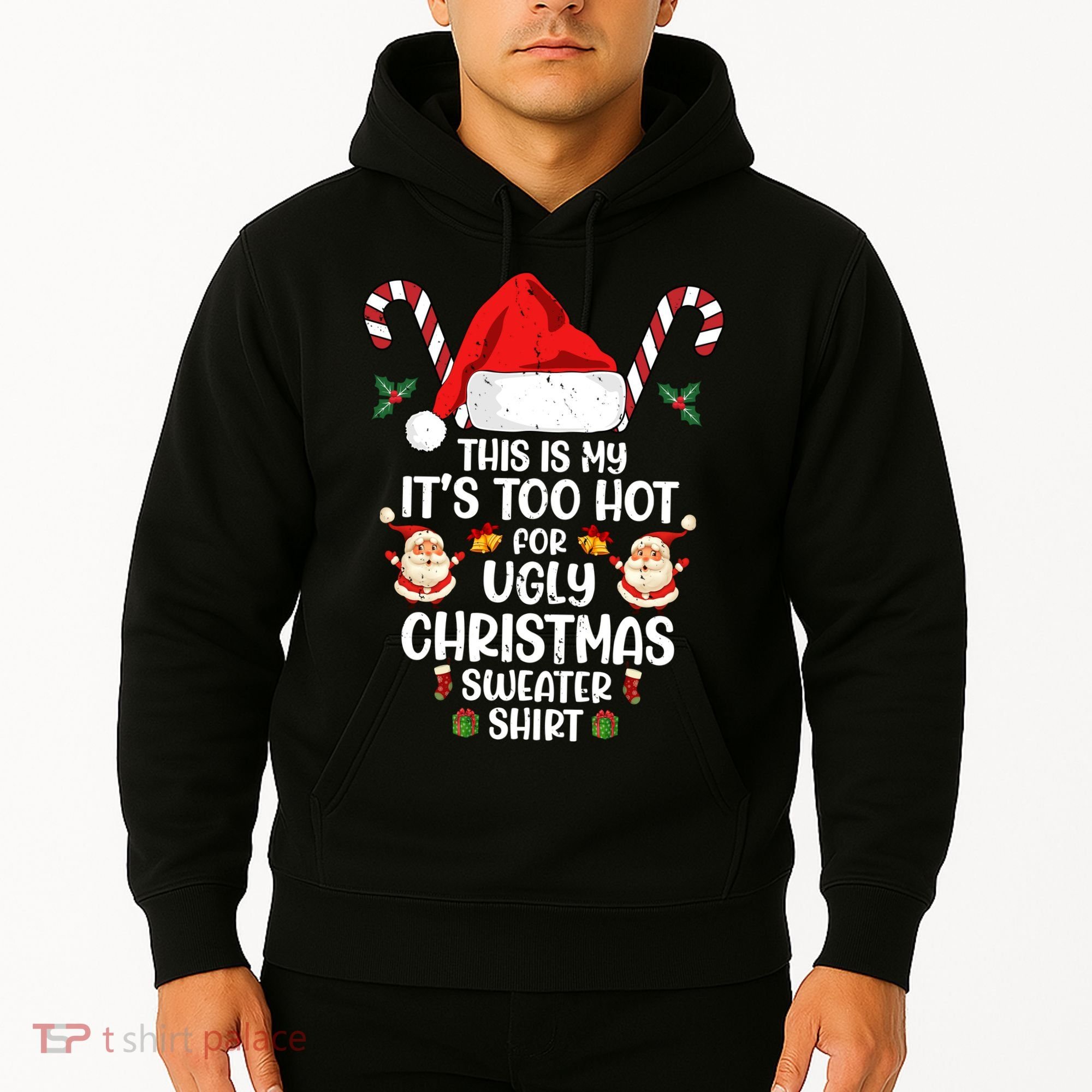 This Is My ItS Too Hot For Ugly Christmas Sweater Hoodie