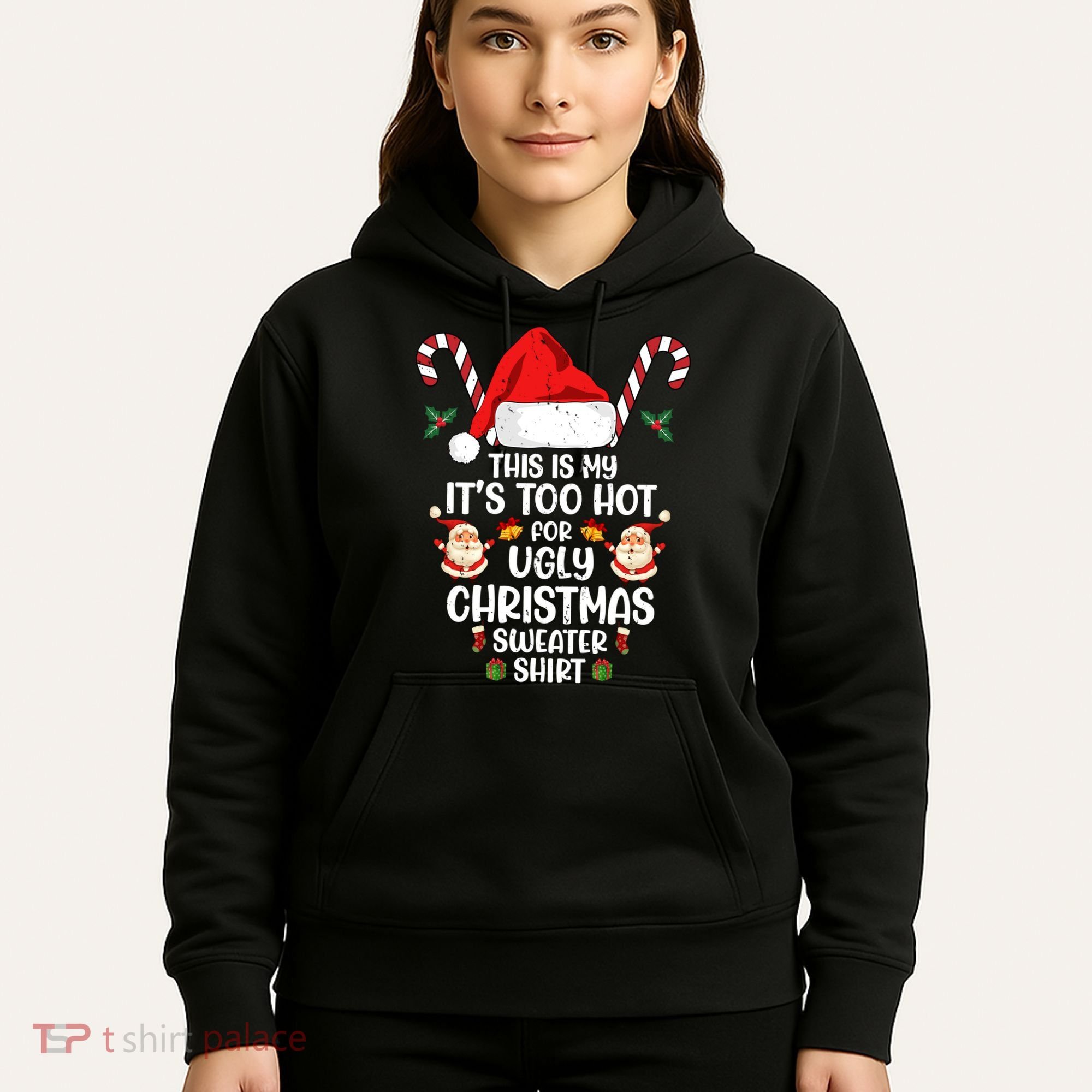 This Is My ItS Too Hot For Ugly Christmas Sweater Hoodie