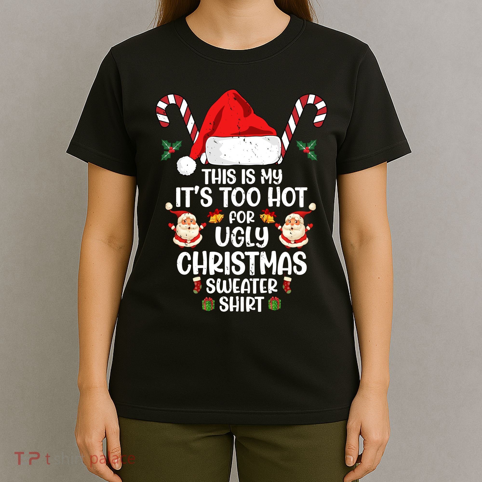 This Is My ItS Too Hot For Ugly Christmas Sweater T-Shirt
