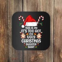 This Is My ItS Too Hot For Ugly Christmas Sweater Coaster thumb 0