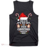 This Is My ItS Too Hot For Ugly Christmas Sweater Tank Top thumb 0