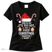 This Is My ItS Too Hot For Ugly Christmas Sweater Women's T-Shirt thumb 0