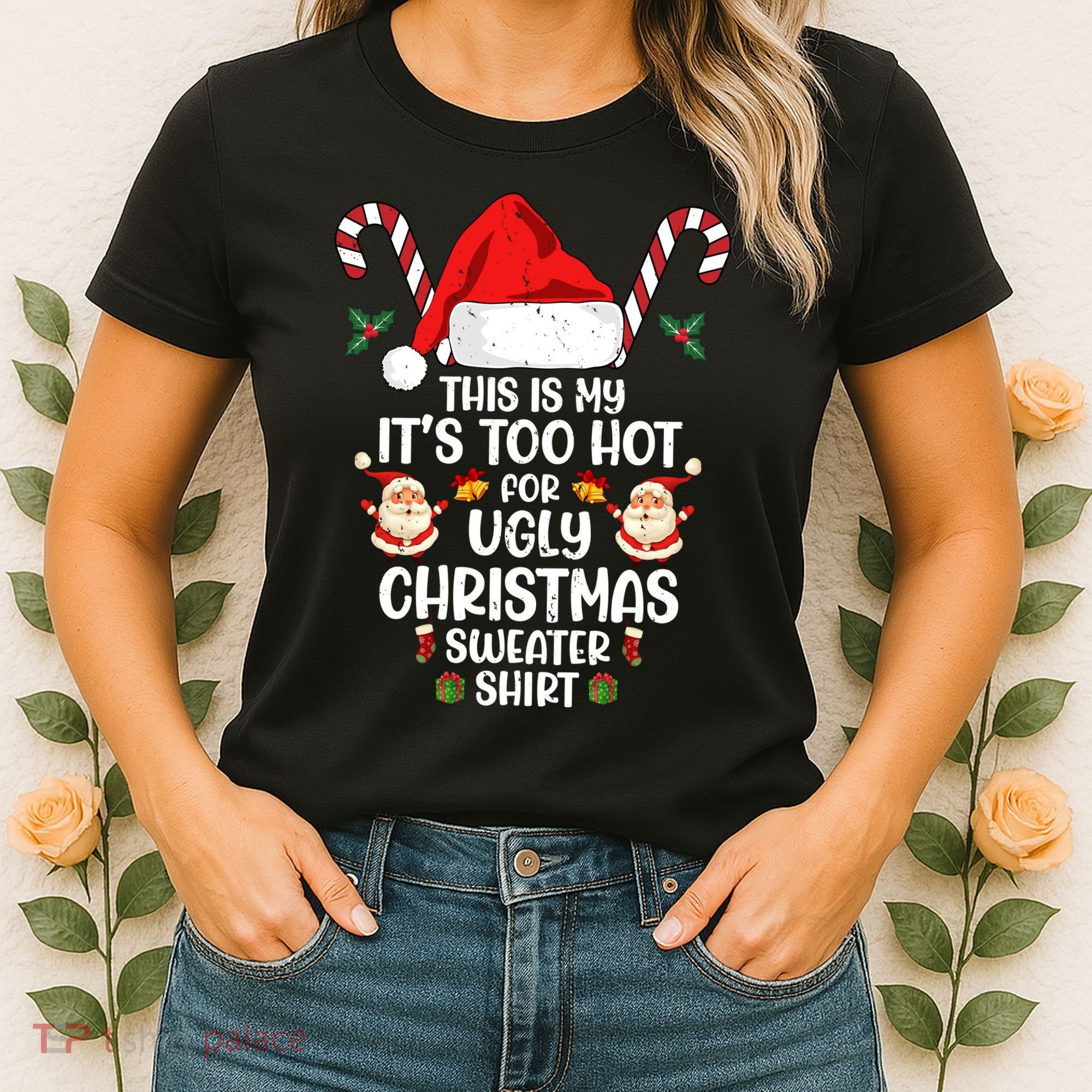This Is My ItS Too Hot For Ugly Christmas Sweater Women's T-Shirt