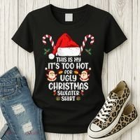 This Is My ItS Too Hot For Ugly Christmas Sweater Women's T-Shirt thumb 3