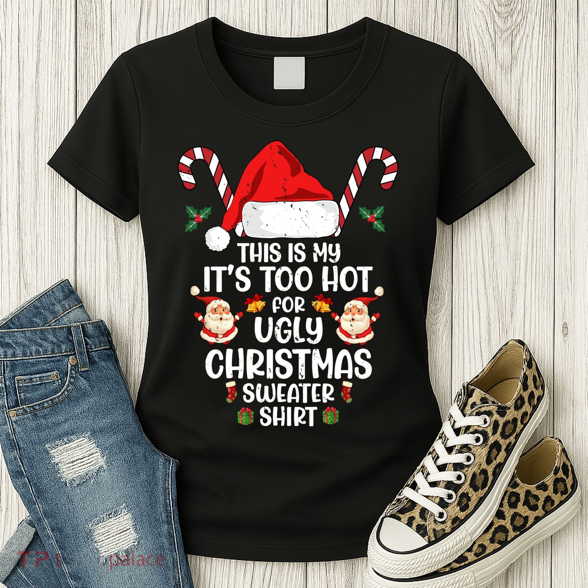 This Is My ItS Too Hot For Ugly Christmas Sweater Women's T-Shirt
