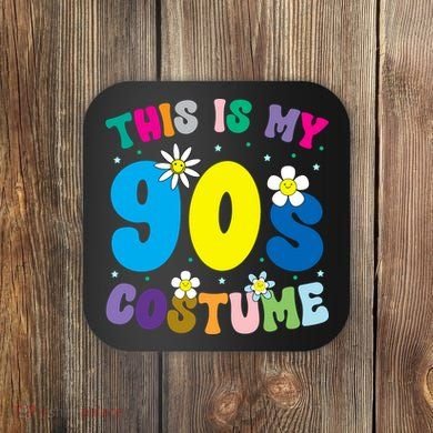 This Is My 90s Costume Coaster