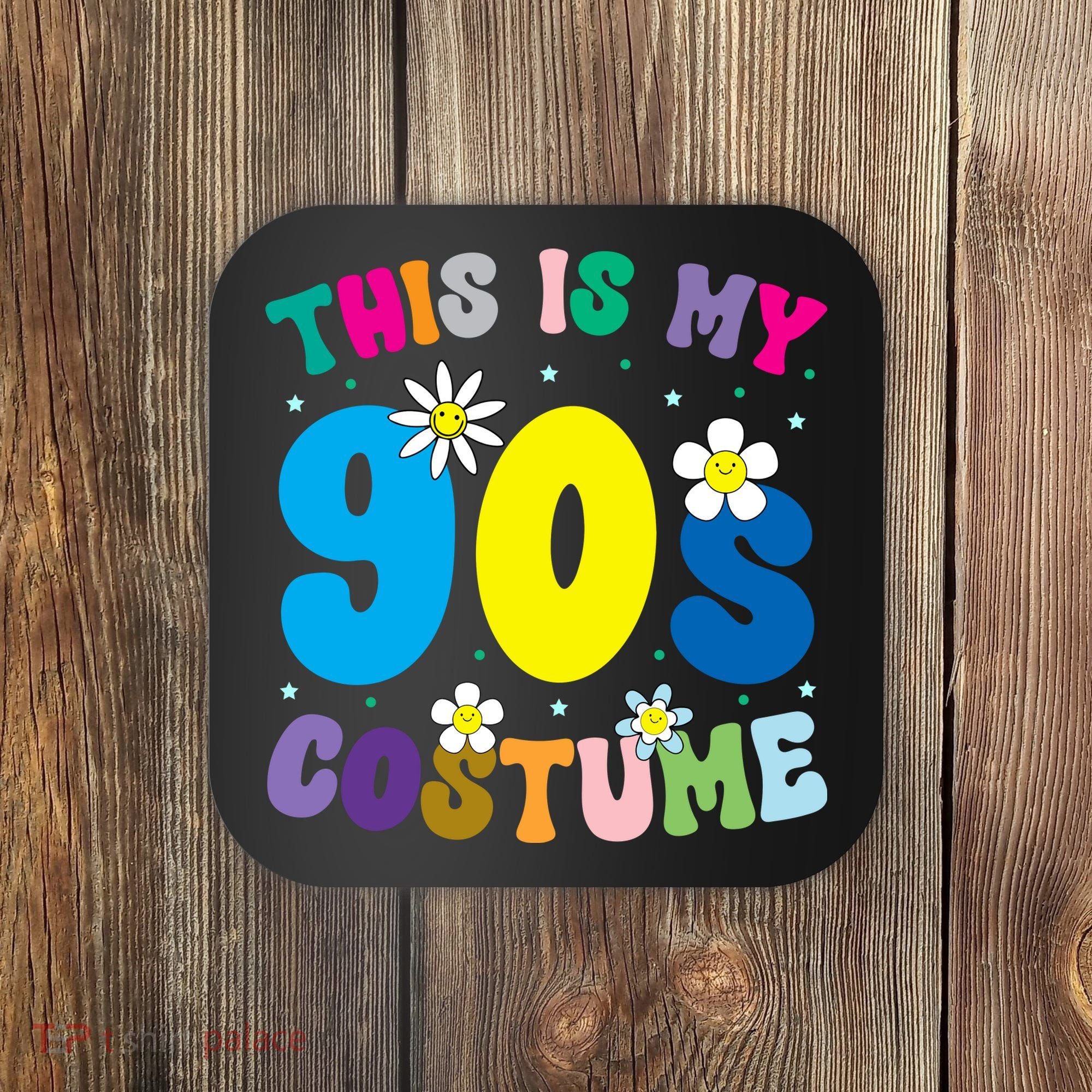 This Is My 90s Costume Coaster
