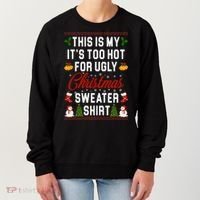 This Is My It's Too Hot For Ugly Christmas Sweater Shirt Women's Sweatshirt thumb 0