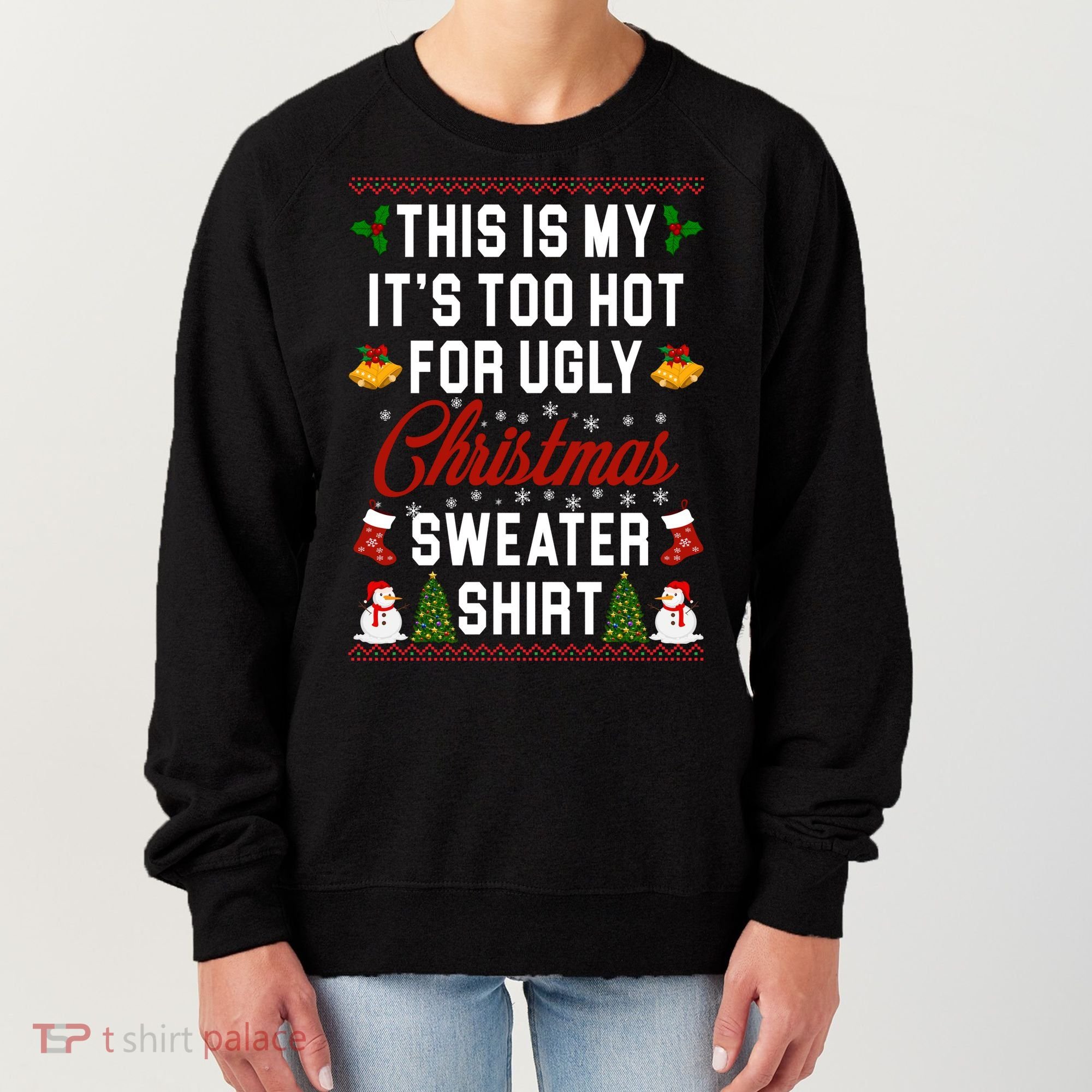This Is My It's Too Hot For Ugly Christmas Sweater Shirt Women's Sweatshirt