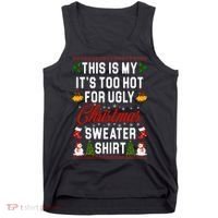 This Is My It's Too Hot For Ugly Christmas Sweater Shirt Tank Top thumb 0