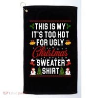This Is My It's Too Hot For Ugly Christmas Sweater Shirt Golf Towel thumb 0