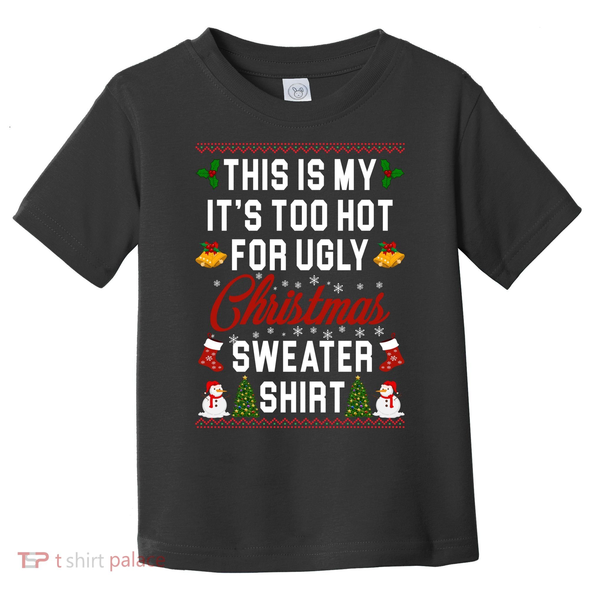 This Is My It's Too Hot For Ugly Christmas Sweater Shirt Toddler T-Shirt