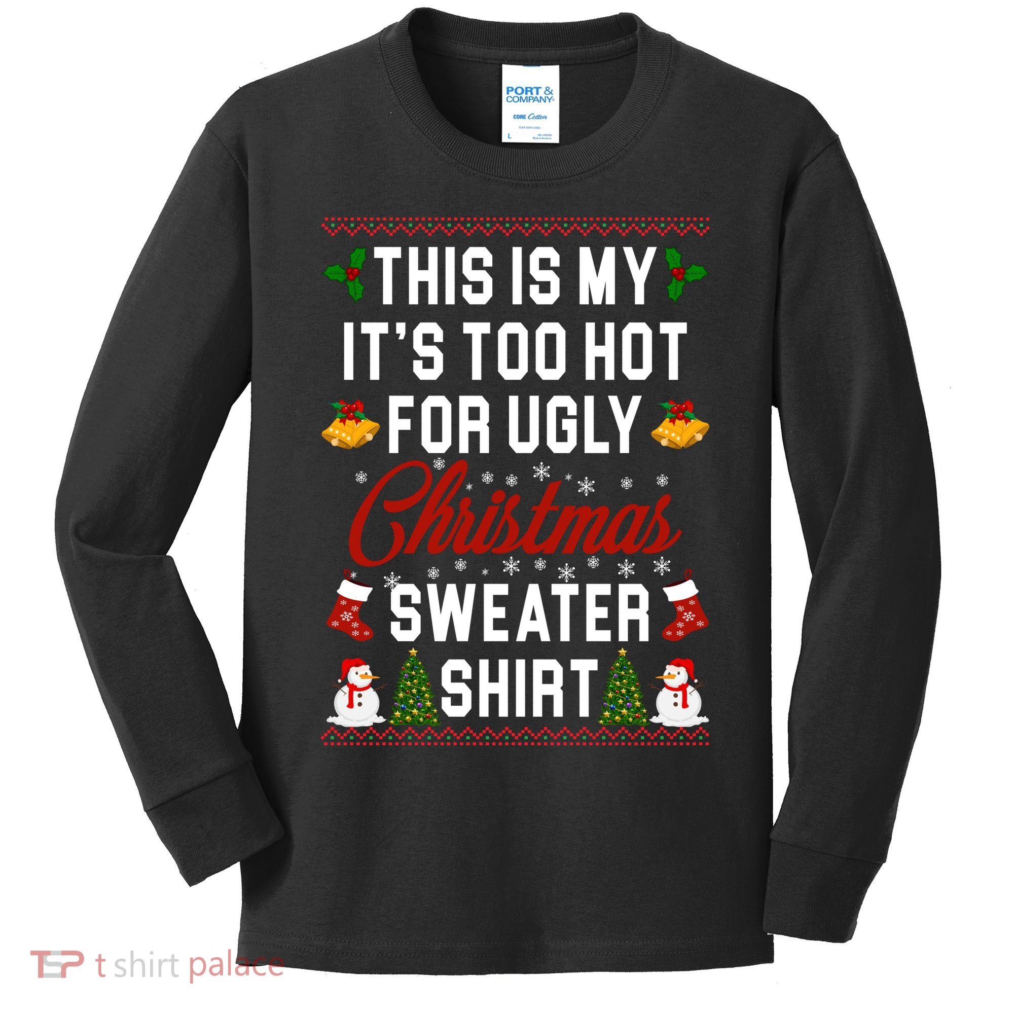 This Is My It's Too Hot For Ugly Christmas Sweater Shirt Kids Long Sleeve Shirt