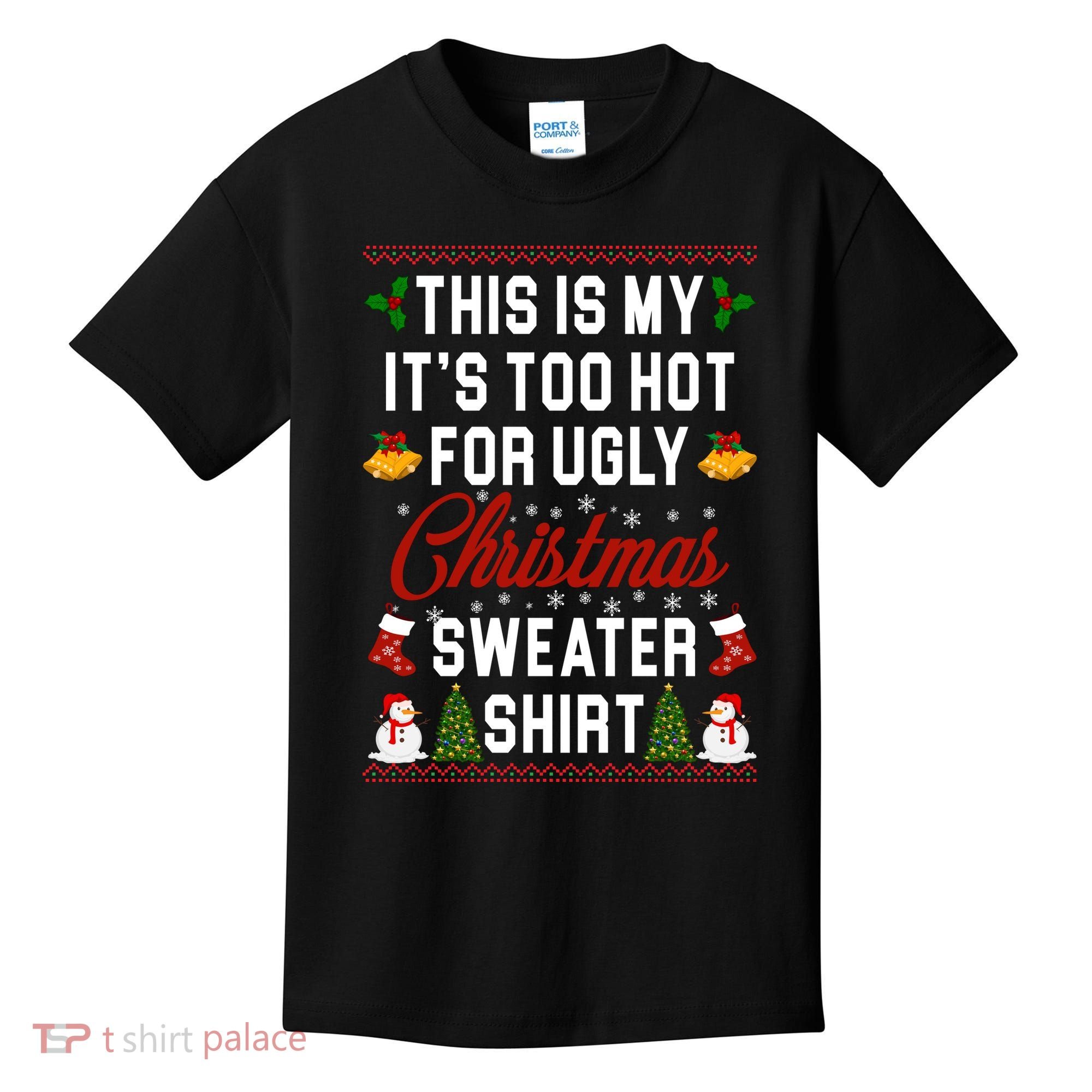 This Is My It's Too Hot For Ugly Christmas Sweater Shirt Kids T-Shirt
