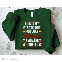 This Is My It's Too Hot For Ugly Christmas Sweater Shirt Sweatshirt thumb 2
