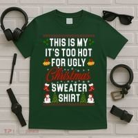 This Is My It's Too Hot For Ugly Christmas Sweater Shirt T-Shirt thumb 5