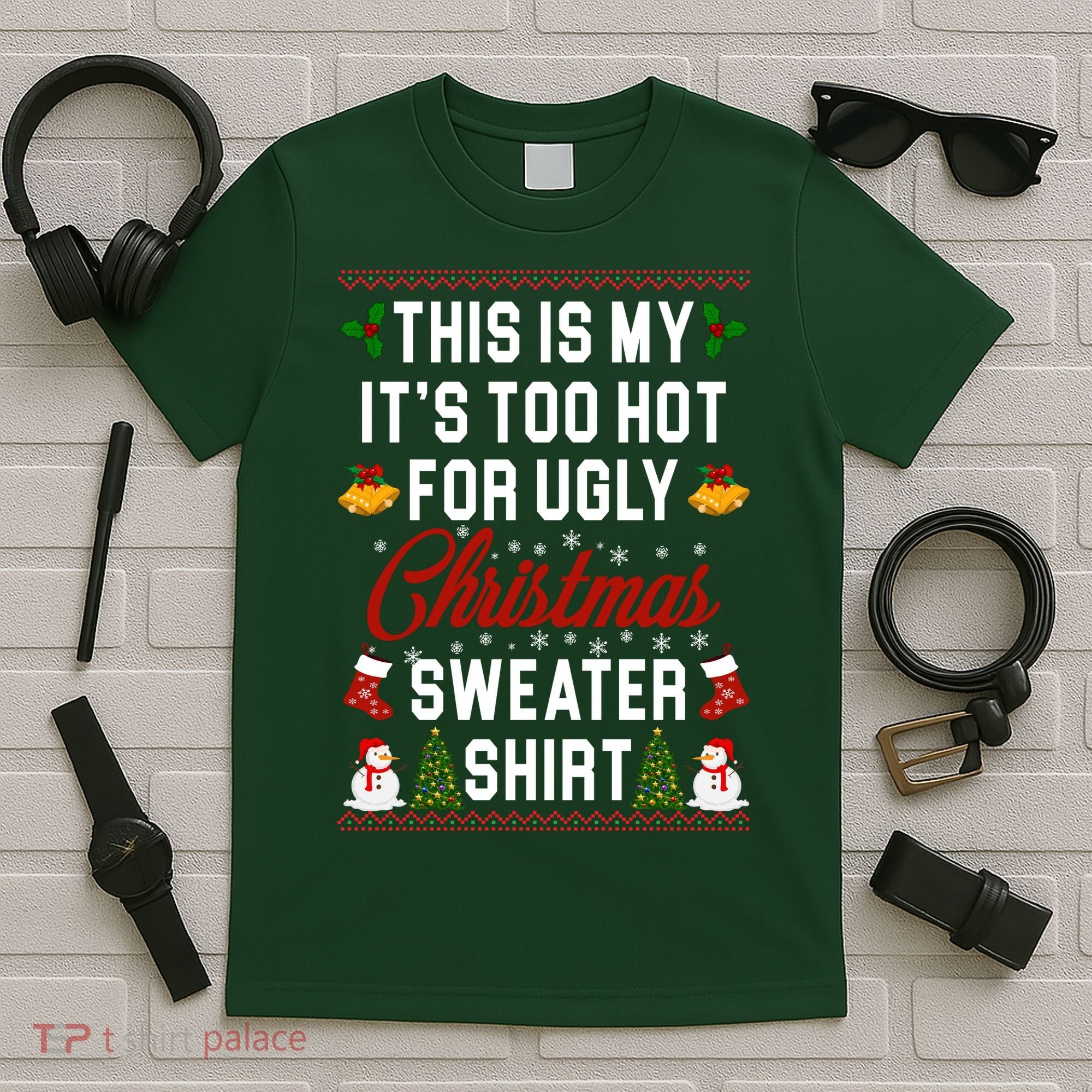 This Is My It's Too Hot For Ugly Christmas Sweater Shirt T-Shirt