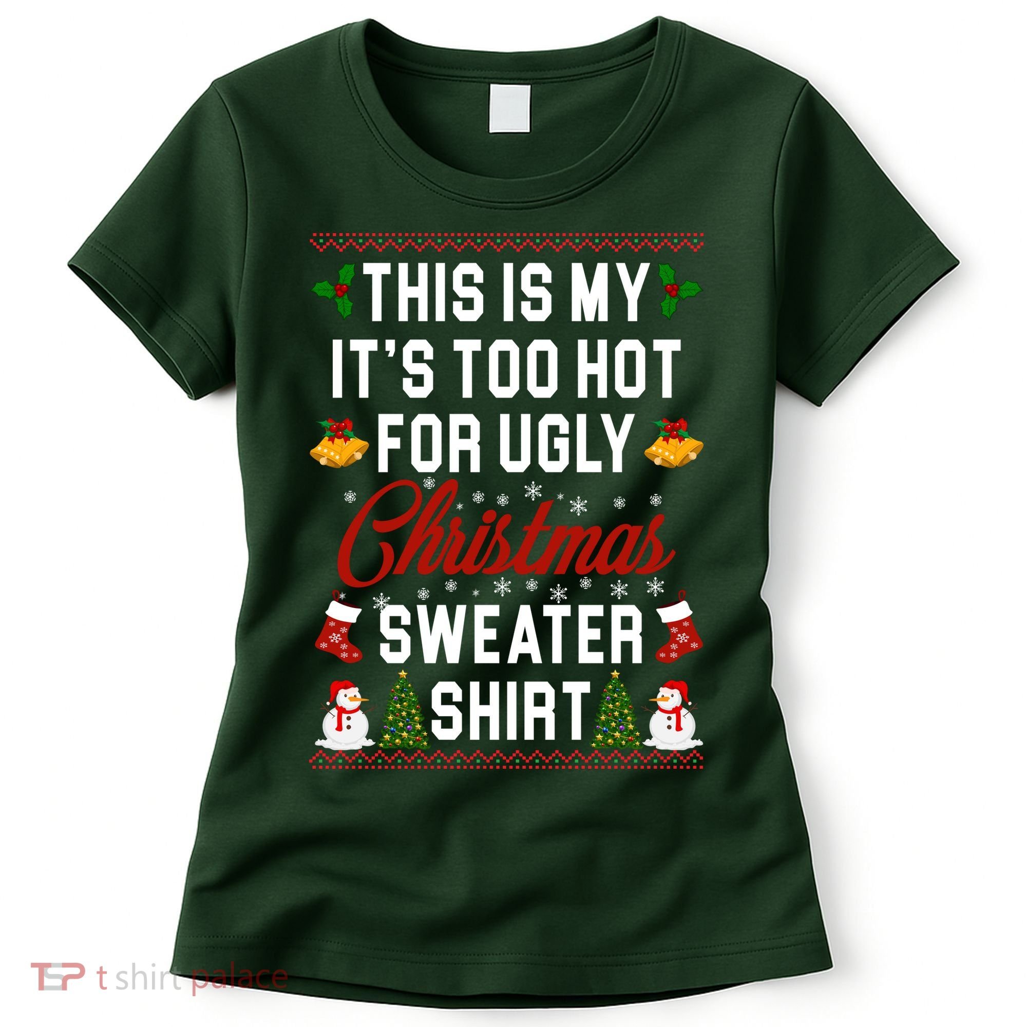 This Is My It's Too Hot For Ugly Christmas Sweater Shirt Women's T-Shirt