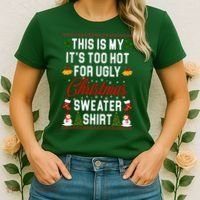This Is My It's Too Hot For Ugly Christmas Sweater Shirt Women's T-Shirt thumb 2