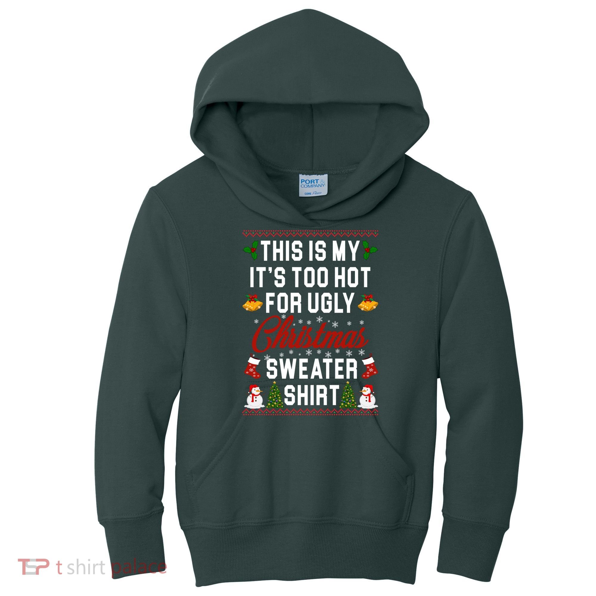 This Is My It's Too Hot For Ugly Christmas Sweater Shirt Kids Hoodie