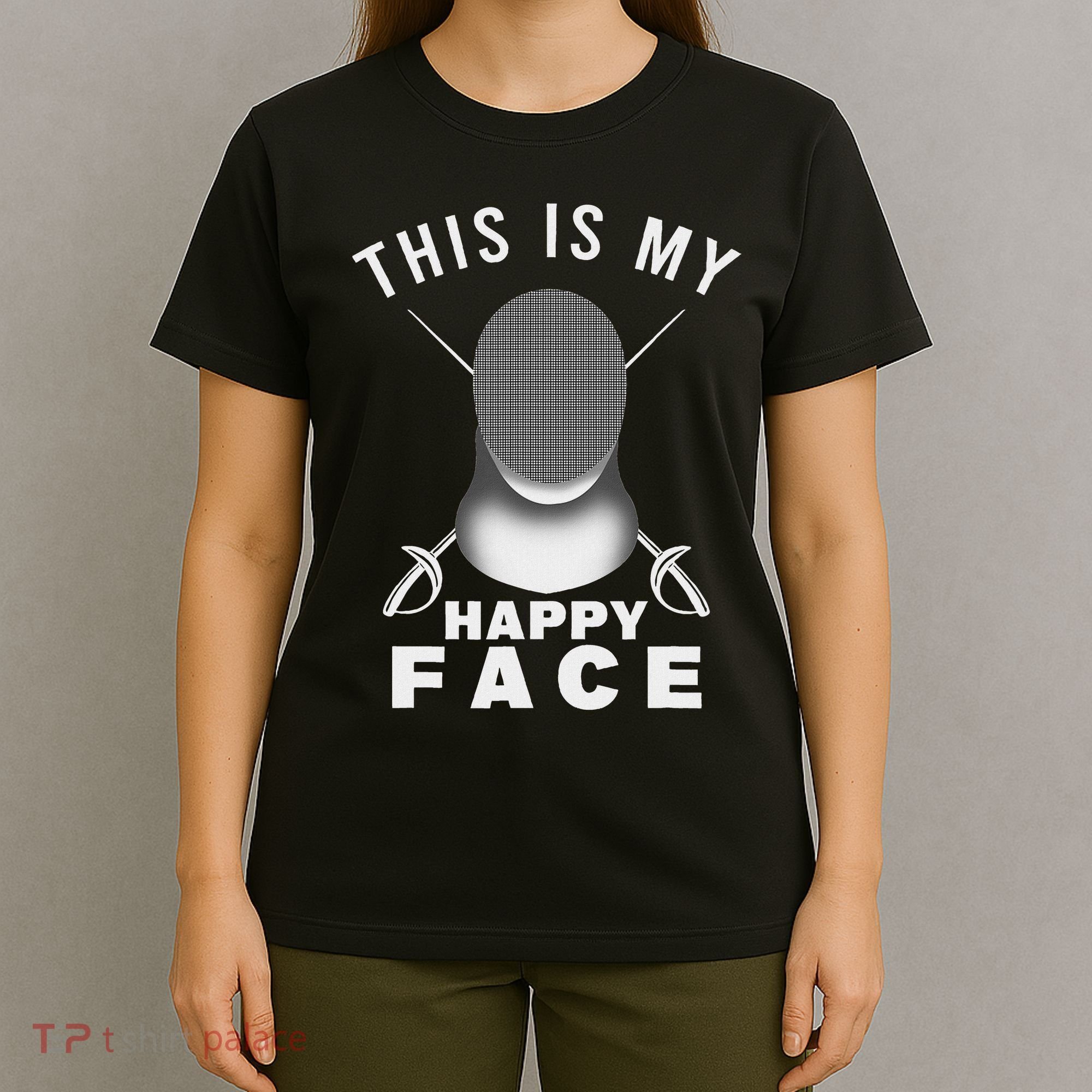 This Is My Happy Face Fencer Sword Fighting Fencing Sport T-Shirt