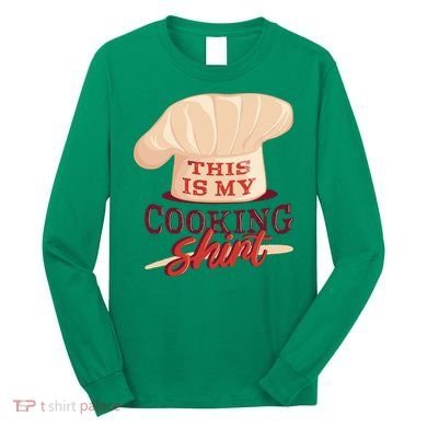 This Is My Cooking Shirt Chef Long Sleeve Shirt