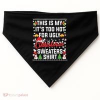 This Is My Its Too Hot For Ugly Christmas Sweaters USA-Made Doggie Bandana thumb 0