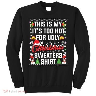 This Is My Its Too Hot For Ugly Christmas Sweaters Sweatshirt