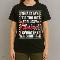 This Is My Its Too Hot For Ugly Christmas Sweaters T-Shirt thumb 4