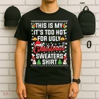 This Is My Its Too Hot For Ugly Christmas Sweaters T-Shirt thumb 6