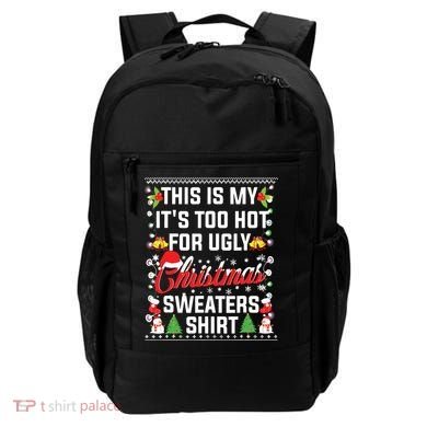 This Is My Its Too Hot For Ugly Christmas Sweaters Backpack