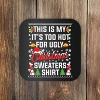 This Is My Its Too Hot For Ugly Christmas Sweaters Coaster thumb 0
