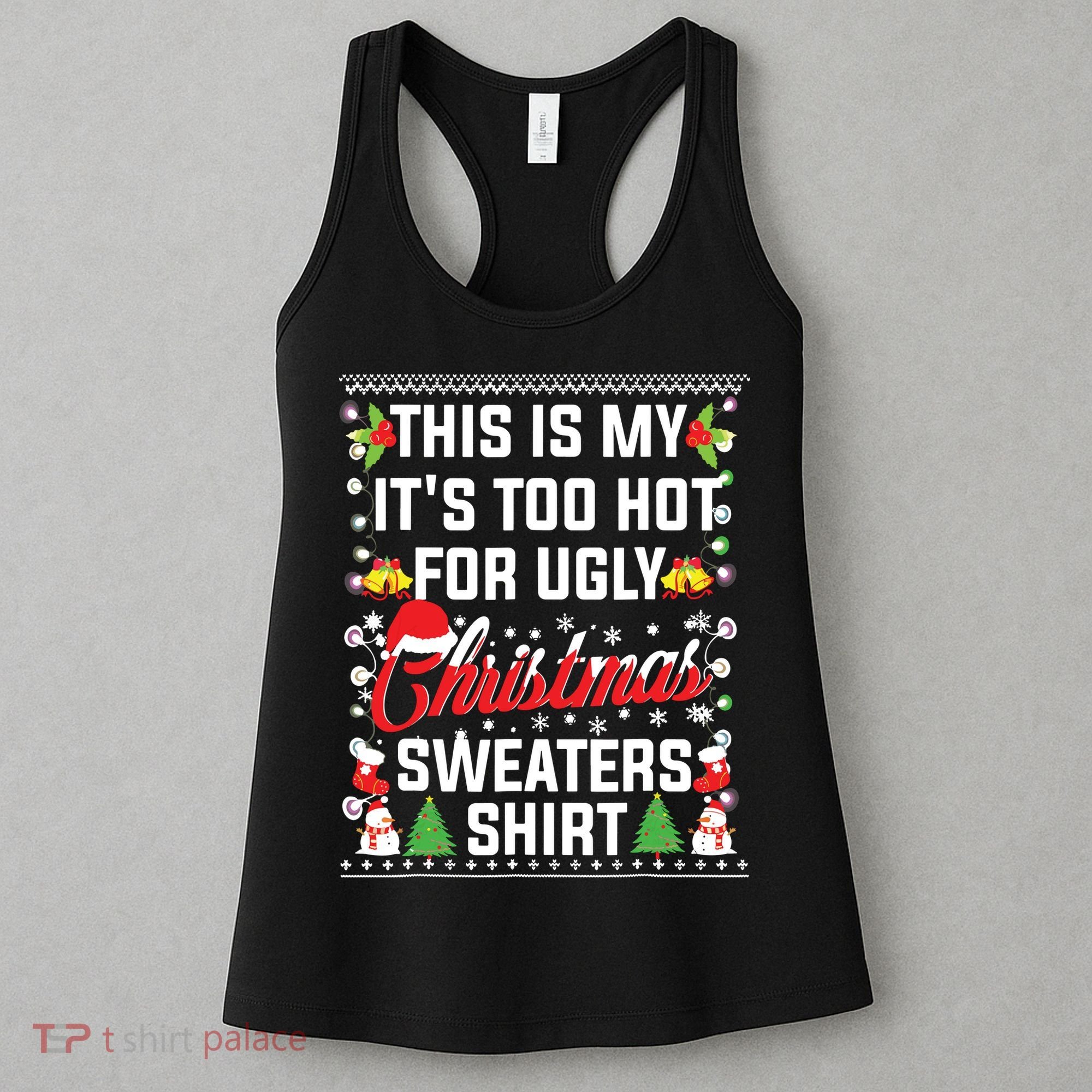 This Is My Its Too Hot For Ugly Christmas Sweaters Women's Tank Top